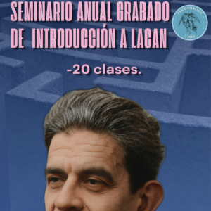 Seminario anual grabado de Introducción a Lacan